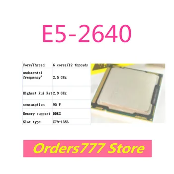 Novo uvožene original E5-2640 2640 procesor 6 jeder in 12 niti 2,5 GHz 3.5 GHz 120W DDR3 DDR4 zagotavljanje kakovosti